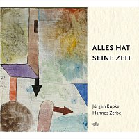 Jurgen Kupke, Hannes Zerbe – Alles hat seine Zeit