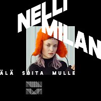 Nelli Milan – Ala Soita Mulle