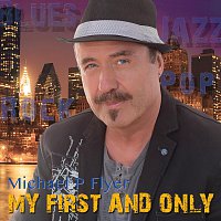 Michael P Flyer – My First And Only