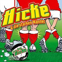 Hicke & Die Starken Männer – Hey Hey Hicke