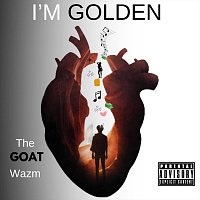 The Goat Wazm – I’m Golden