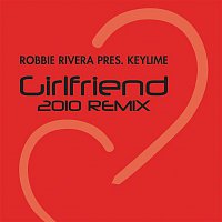 Robbie Rivera – Girlfriend (2010 Mix)