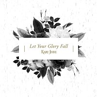 Let Your Glory Fall [Radio Version]