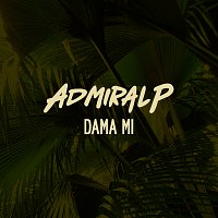 Admiral P – Dama mi