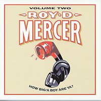 Roy D. Mercer – How Big'A Boy Are Ya?