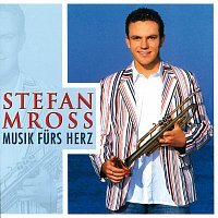 Stefan Mross – Musik Furs Herz