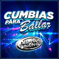 Alberto Y Roberto – Cumbias Para Bailar