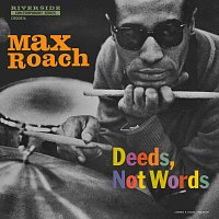 Max Roach – Deeds, Not Words [Mono Mix]