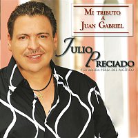 Julio Preciado – Mi Tributo A Juan Gabriel