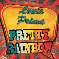 Louis Prima – Pretty Rainbow