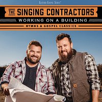 The Singing Contractors – Working On A Building: Hymns & Gospel Classics [Live]