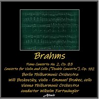 Berlin Philharmonic Orchestra, Vienna Philharmonic Orchestra, Willi Boskovsky – Brahms: Piano Concerto NO. 2, OP. 83 - Concerto for Violin and Cello ("Double Concerto"), OP. 102 [Live]