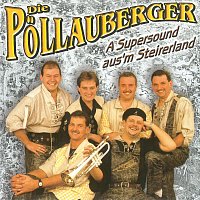 Die Pollauberger – A Supersound aus’m Steirerland
