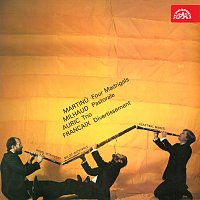 Pavel Vitnovský, Miloš Wichterle, Vlastimil Mareš – Martinů: Čtyři madrigaly - Milhaud: Patorale - Auric: Trio - Francaix: Divertimento