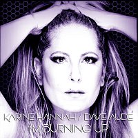 Karine Hannah, Dave Audé – I'm Burning Up [Remixes]