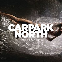 Carpark North – Transparent