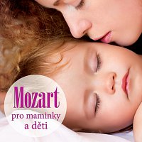 Různí interpreti – Mozart pro maminky a děti MP3