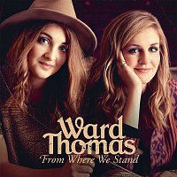 Ward Thomas – From Where We Stand