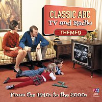 Různí interpreti – Classic ABC TV And Radio Themes From The 1940's To The 2000's