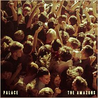 The Amazons – Palace [Single Version]