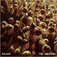 The Amazons – Palace [Single Version]
