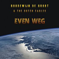 Boudewijn de Groot, The Dutch Eagles – Even Weg