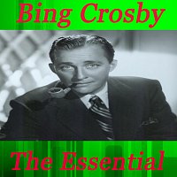 Bing Crosby – The Essential