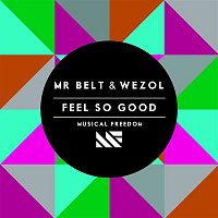 Mr. Belt & Wezol – Feel So Good