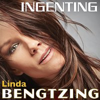 Linda Bengtzing – Ingenting