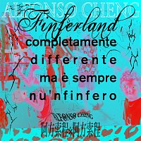 Alfonso Cheng – Finferland (completamente differente ma e sempre nu ‘nfinfero)