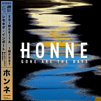 HONNE – Gone Are the Days (Shimokita Import)