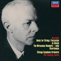 Sir Georg Solti, Chicago Symphony Orchestra – Bartók: Music for Strings, Percussion & Celesta; Divertimento; Miraculous Mandarin Suite
