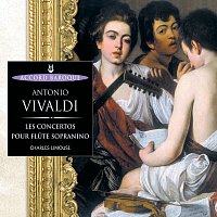 Charles Limouse, Pascal Monteilhet, Luc Devanne, Judith Depoutot, Olivier Briand – Vivaldi: Les concertos pour flute sopranino