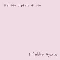 Malika Ayane – Nel Blu Dipinto Di Blu