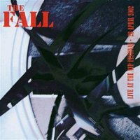 The Fall – Live at the ATP Festival - 28 April 2002