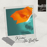 Madd3e, Bluesforthehorn – Know Me Better
