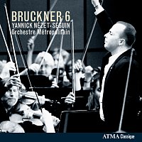 Orchestre Métropolitain, Yannick Nézet-Séguin – Bruckner 6 (ed. R. Haas)
