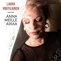 Laura Voutilainen – Anna meille aikaa