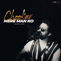 Rahul Jain – Chookar Mere Man Ko
