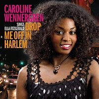 Caroline Wennergren – Drop Me Off In Harlem