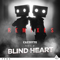 Cazzette – Blind Heart Remixes