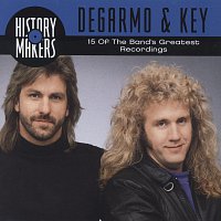 Degarmo & Key – History Makers: 15 Of The Band's Greatest Recordings