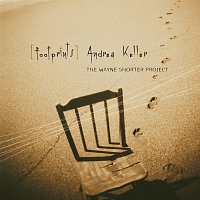 Andrea Keller – Footprints: The Wayne Shorter Project