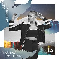 Lilly Ahlberg – Flashing The Lights