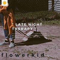 flowerkid – Late Night Therapy