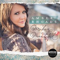 Amber Rhoads – Broken Beautiful