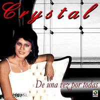 Crystal – De una Vez por Todas