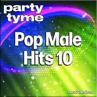 Party Tyme – Pop Male Hits 10 - Party Tyme [Vocal Versions]