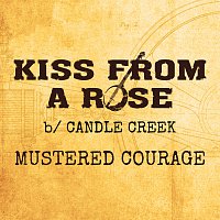 Mustered Courage – Kiss From A Rose