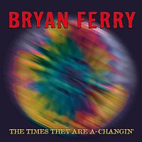 Bryan Ferry – The Times They Are A-Changin'